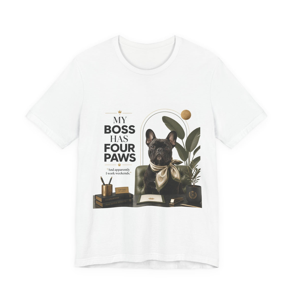 My Boss Has Four Paws | Dog Mom Collection T-Shirt