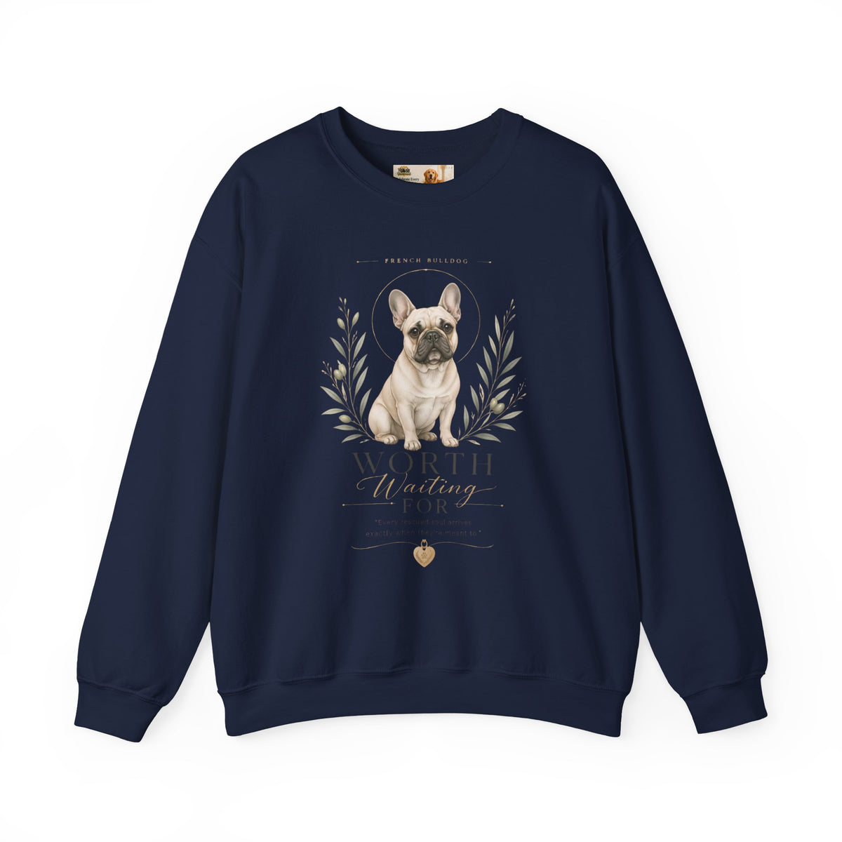 Worth Waiting For French Bulldog | Rescue Collection Sweatshirt