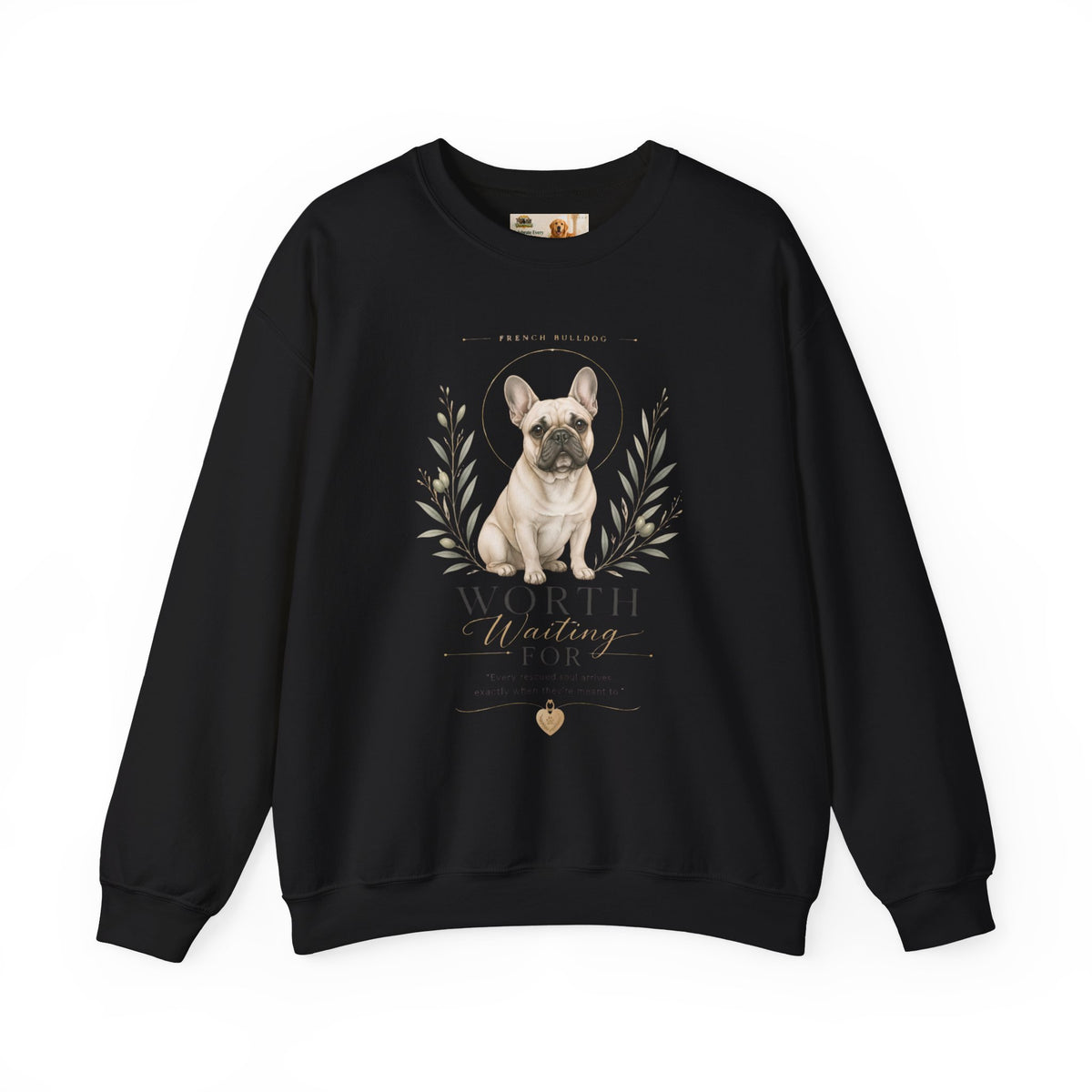 Worth Waiting For French Bulldog | Rescue Collection Sweatshirt