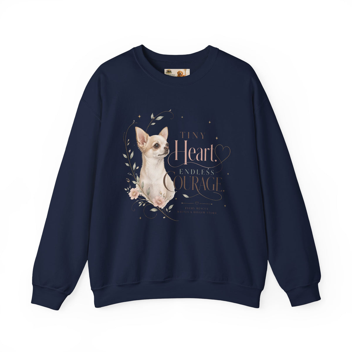 Tiny Heart. Endless Courage. | Rescue Collection Sweatshirt