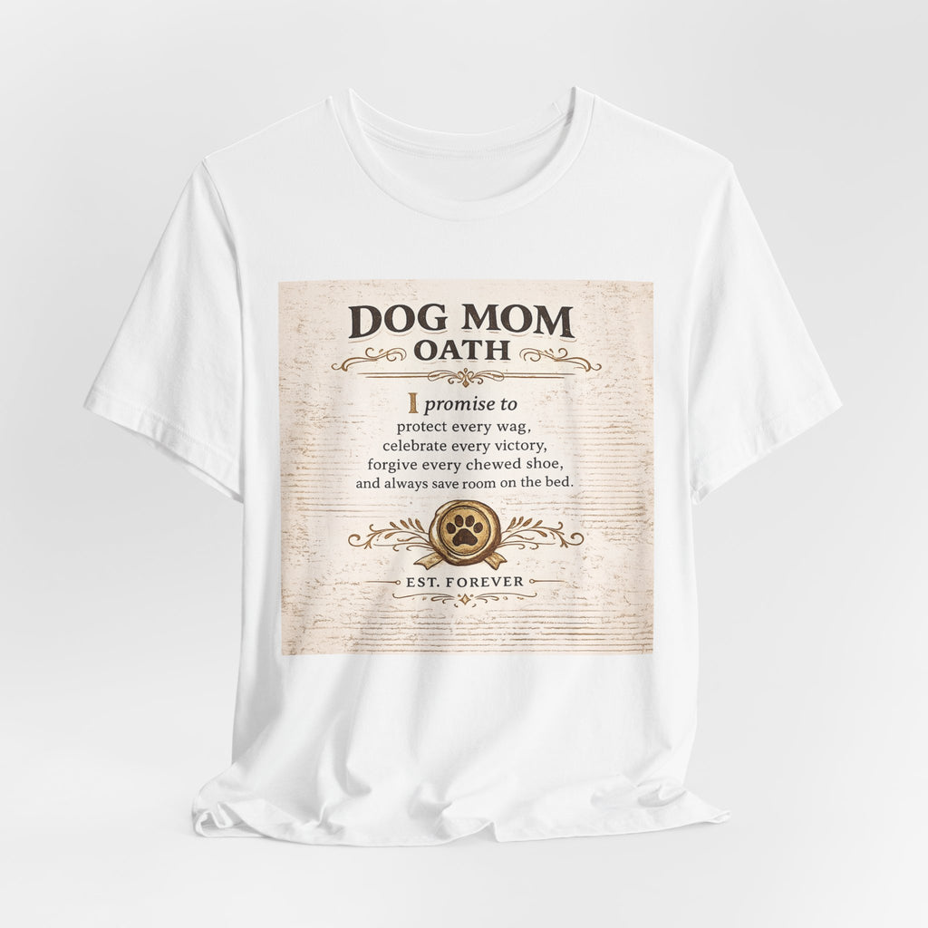 The Dog Mom Oath | Bella+Canvas 3001 Unisex Jersey T-Shirt