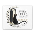 EVERY DOOR DESERVES A RESCUE | Matte Canvas, Stretched