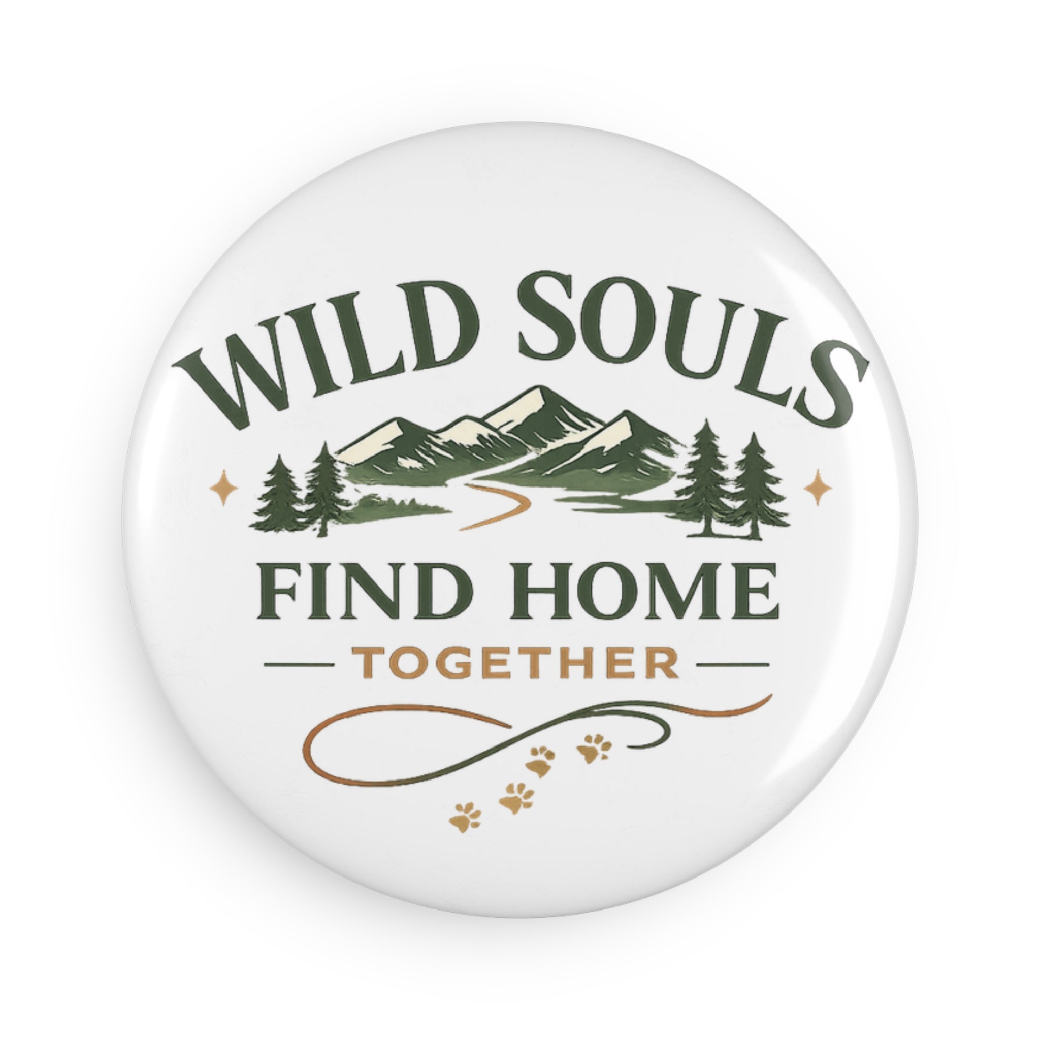 Wild Souls Find Home | Button Magnet, Round (1 & 10 pcs)