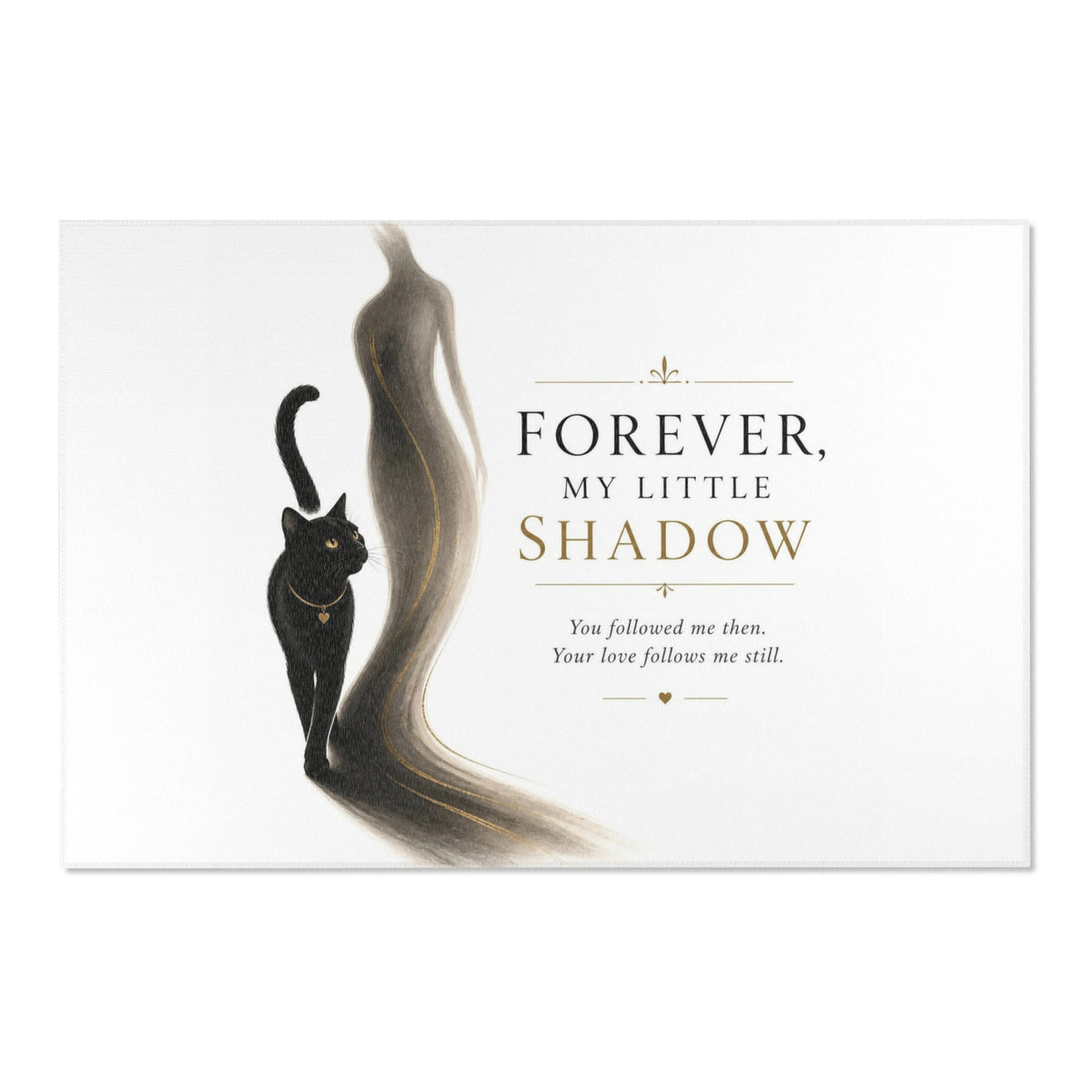 Forever, My Little Shadow | Memorial Collection Area Rugs