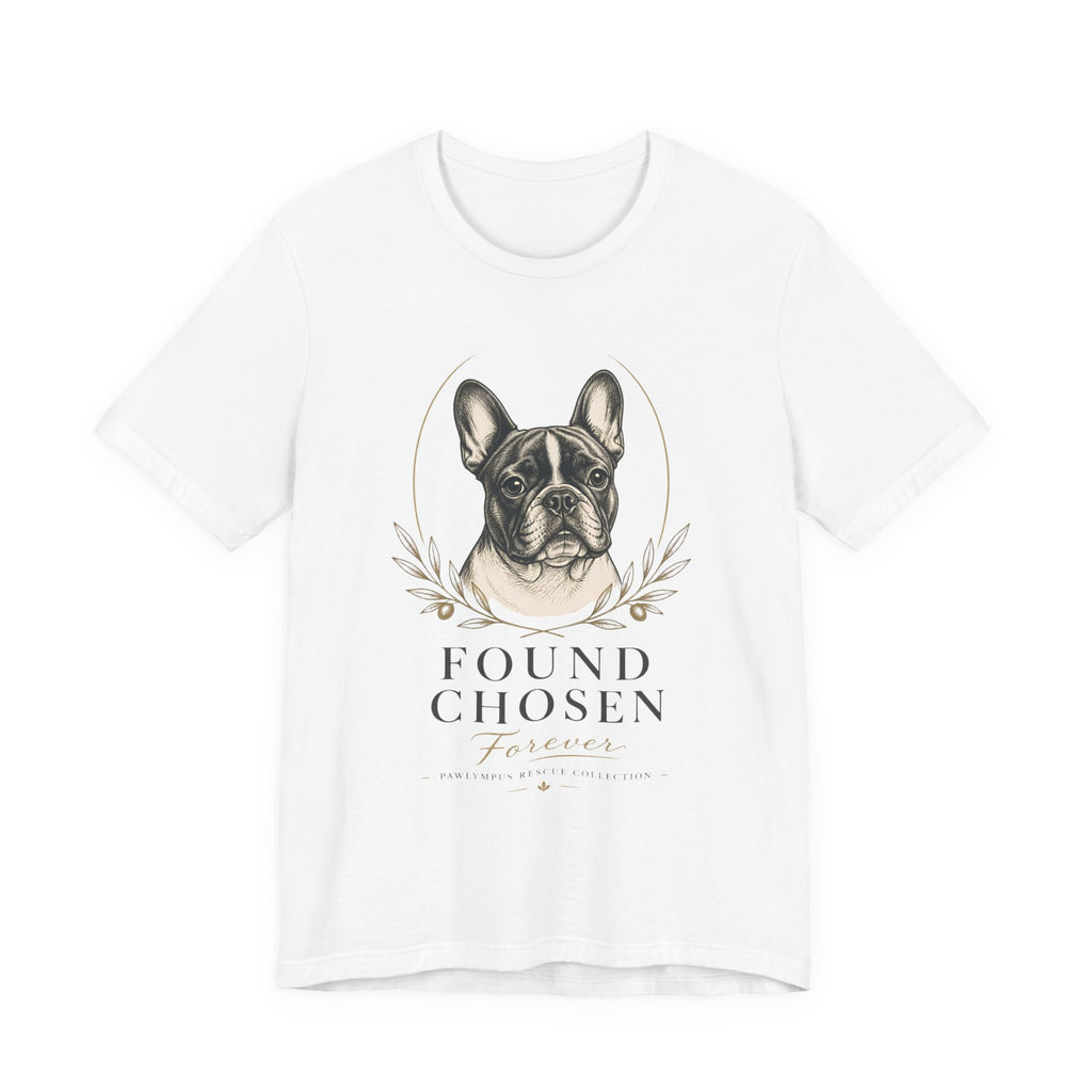 Found. Chosen. Forever. | T-SHIRT