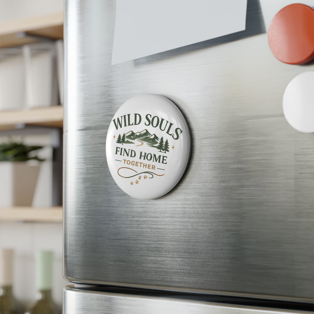 Wild Souls Find Home | Button Magnet, Round (1 & 10 pcs)