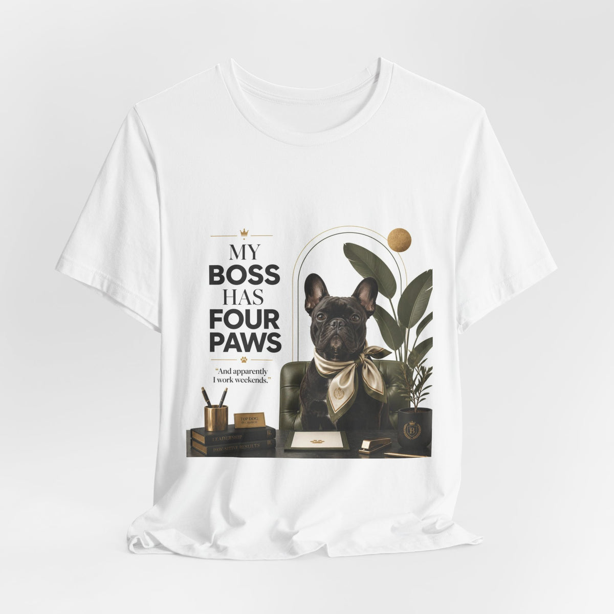 My Boss Has Four Paws | Dog Mom Collection T-Shirt