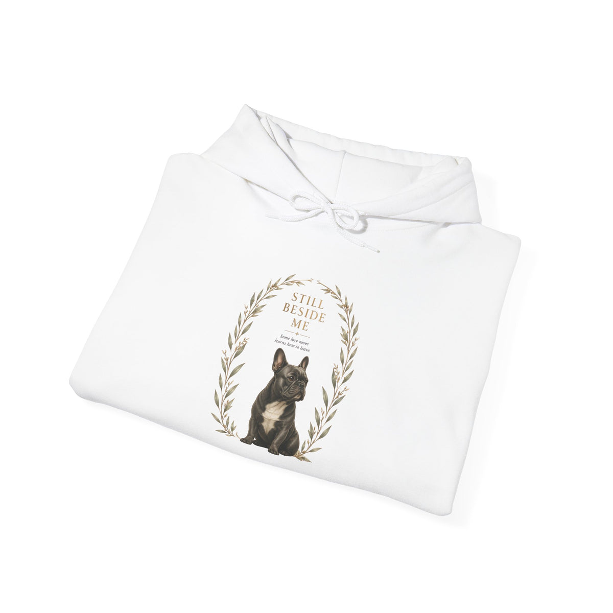 Still Beside Me French Bulldog Sweatshirt |Memorial Collection
