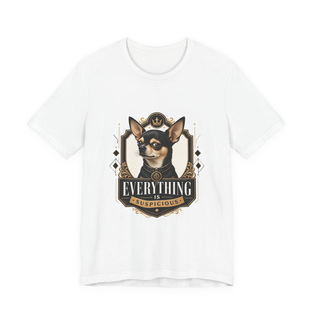 Everything Is Suspicious | Fun Collection T-Shirt