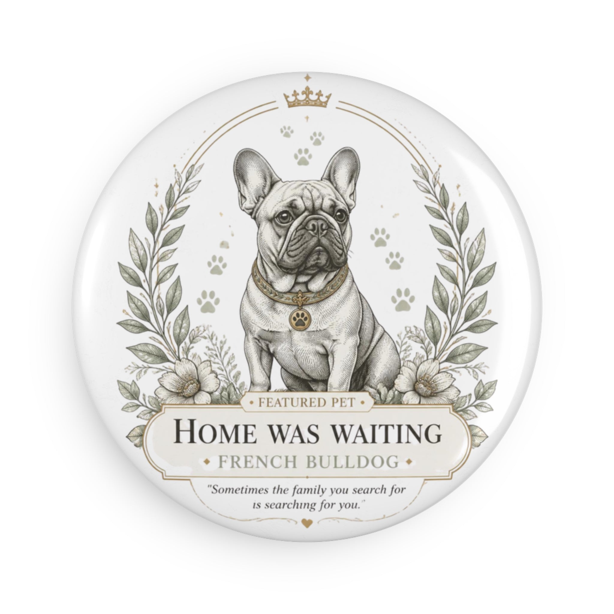 HOME WAS WAITING  | Button Magnet, Round (1 & 10 pcs)