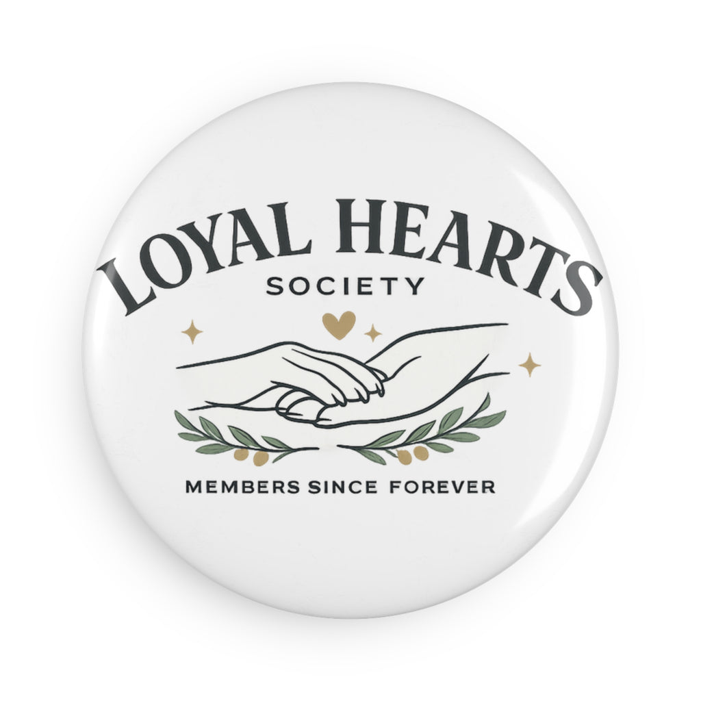 Loyal Hearts Society | Button Magnet, Round (1 & 10 pcs)