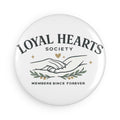 Loyal Hearts Society | Button Magnet, Round (1 & 10 pcs)