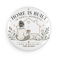 Home Is Built in Small Moments | Button Magnet, Round (1 & 10 pcs)