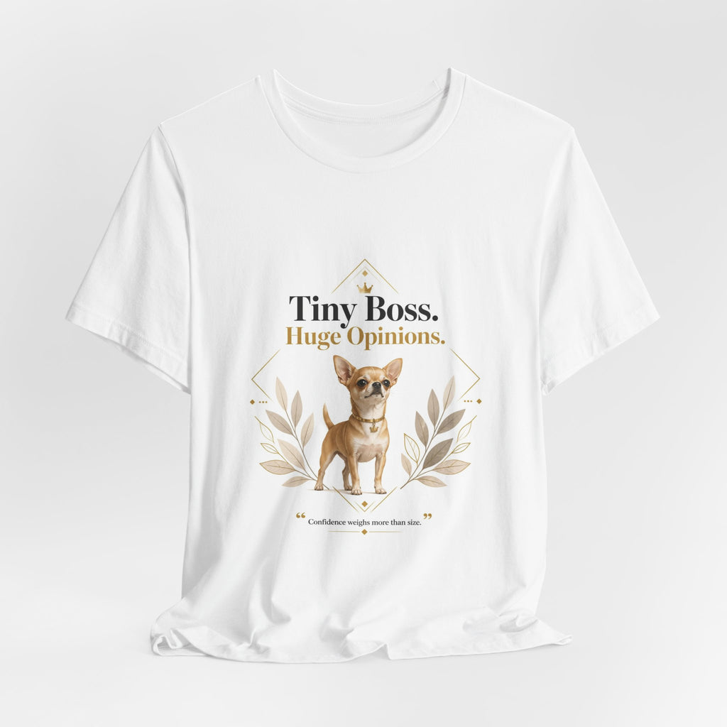 Tiny Boss, Huge Opinions | Fun Collection T-Shirt