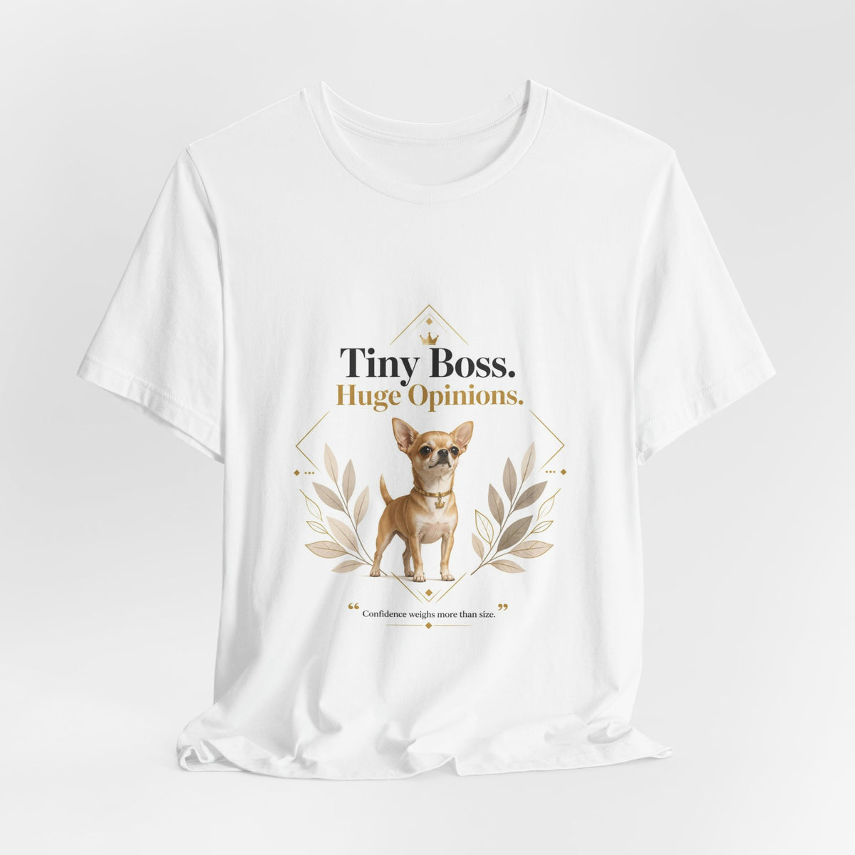 Tiny Boss, Huge Opinions | Fun Collection T-Shirt