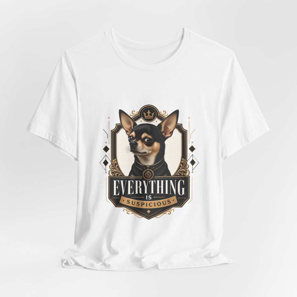 Everything Is Suspicious | Fun Collection T-Shirt