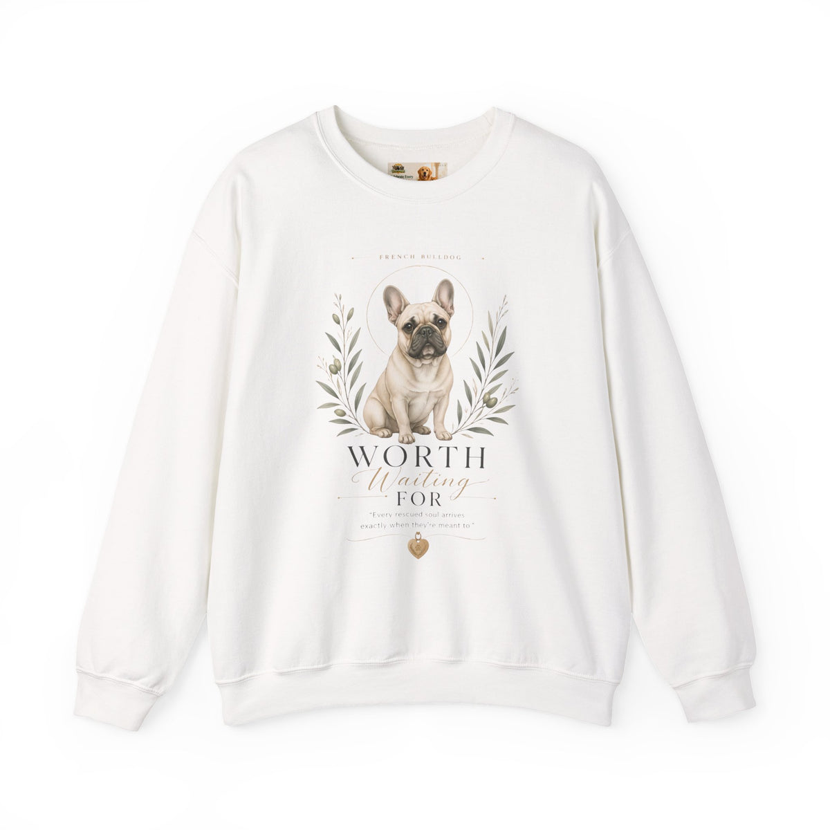 Worth Waiting For French Bulldog | Rescue Collection Sweatshirt