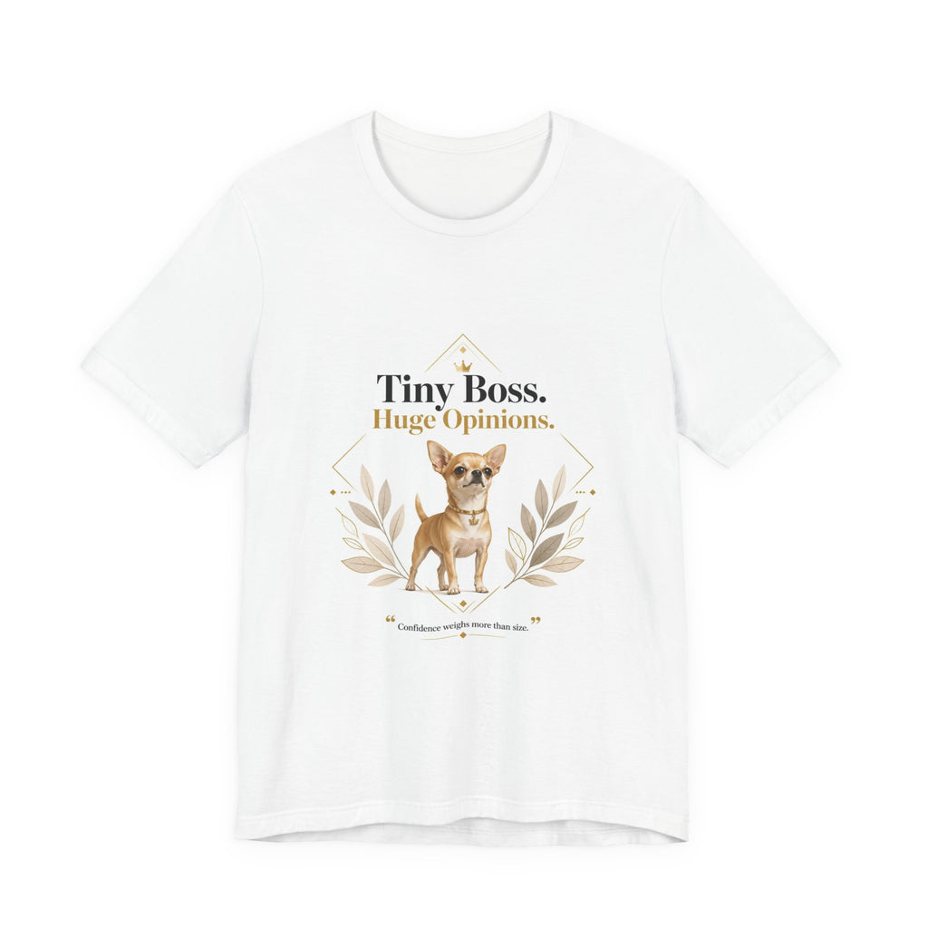 Tiny Boss, Huge Opinions | Fun Collection T-Shirt