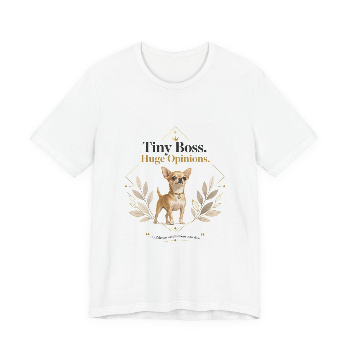 Tiny Boss, Huge Opinions | Fun Collection T-Shirt