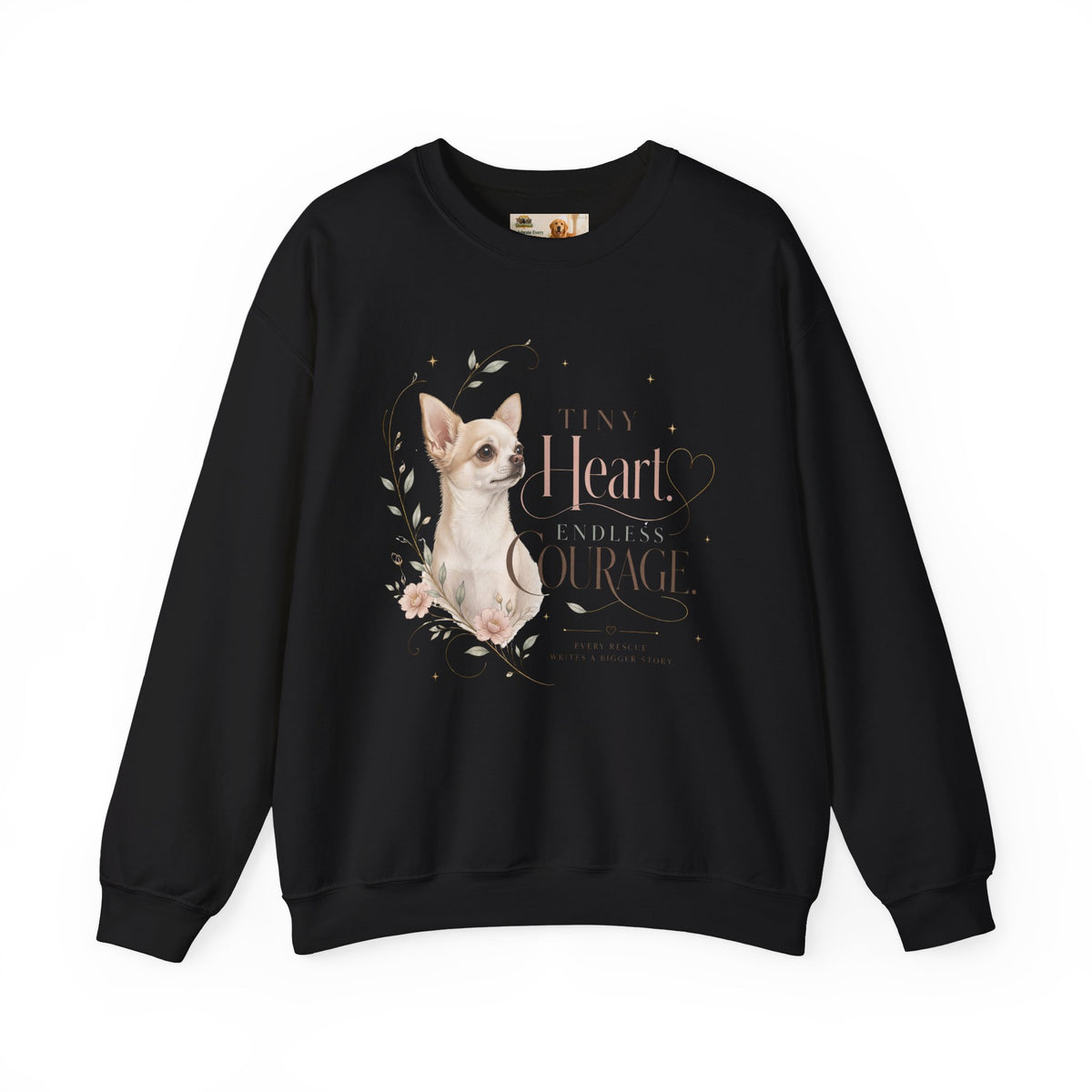 Tiny Heart. Endless Courage. | Rescue Collection Sweatshirt