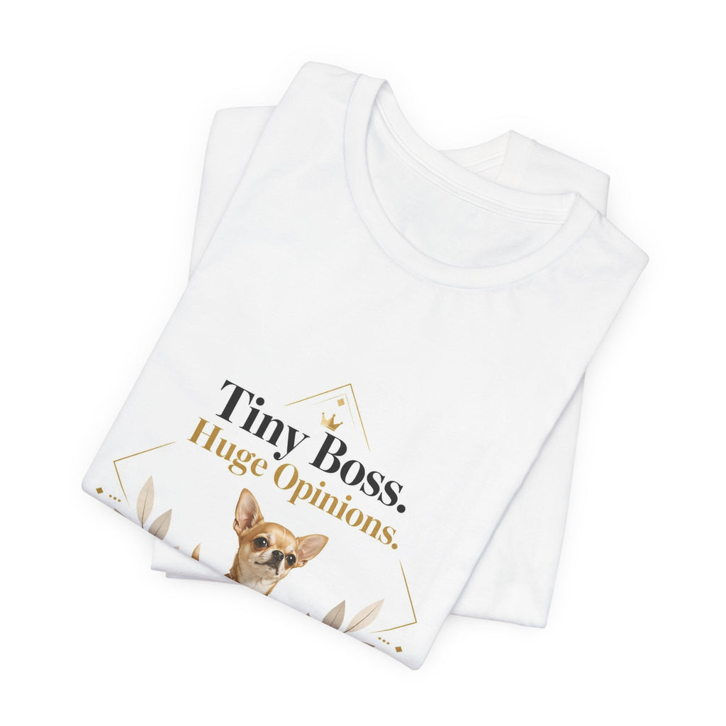 Tiny Boss, Huge Opinions | Fun Collection T-Shirt