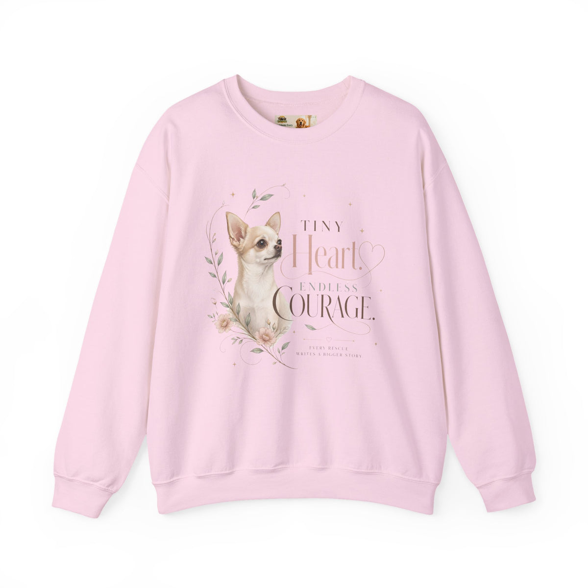Tiny Heart. Endless Courage. | Rescue Collection Sweatshirt