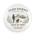 Every Journey, Side by Side | Button Magnet, Round (1 & 10 pcs)