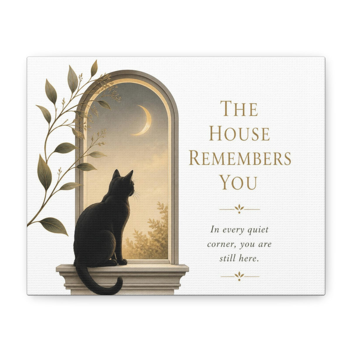 The house remembers you | Memorial Collection Matte Canvas