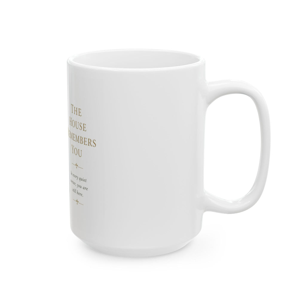 The House Remembers You | Memorial Collection Mug