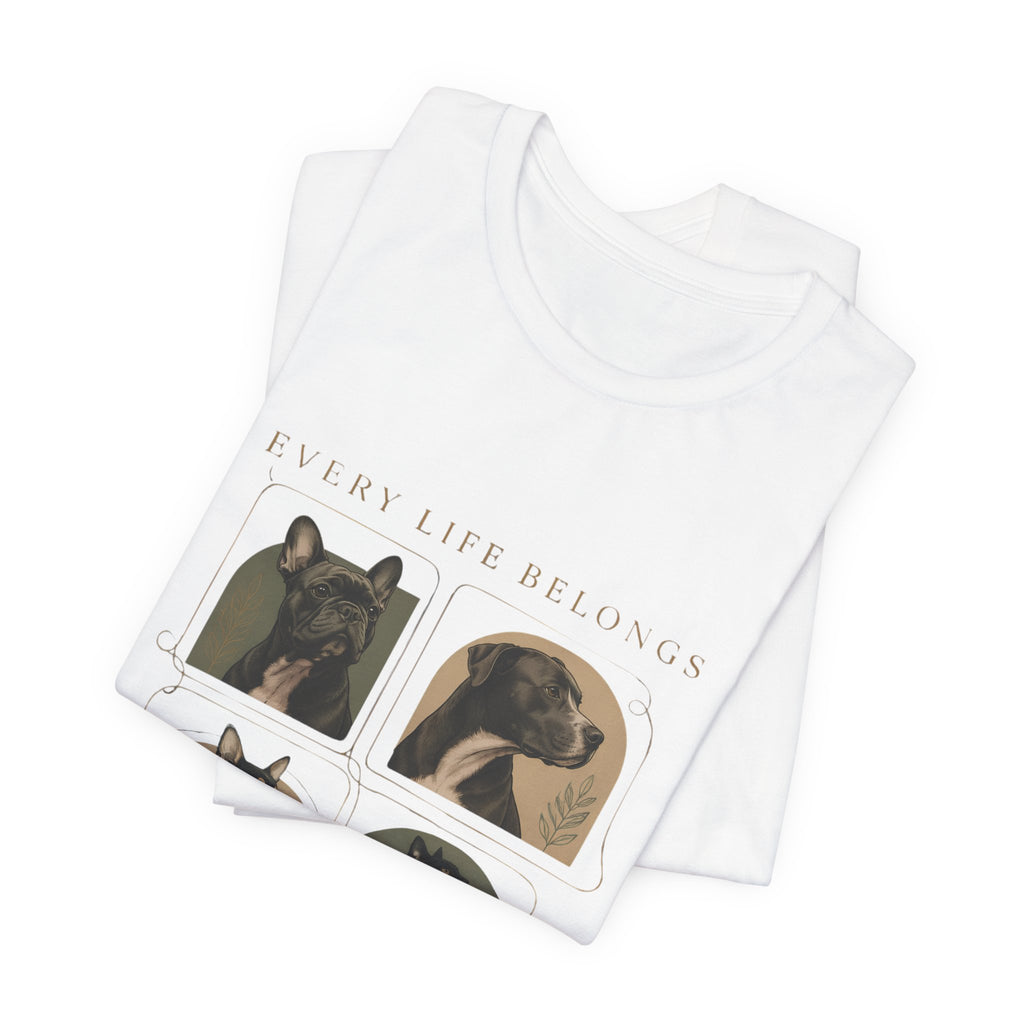 Every Life Belongs in the Light. | T-SHIRT