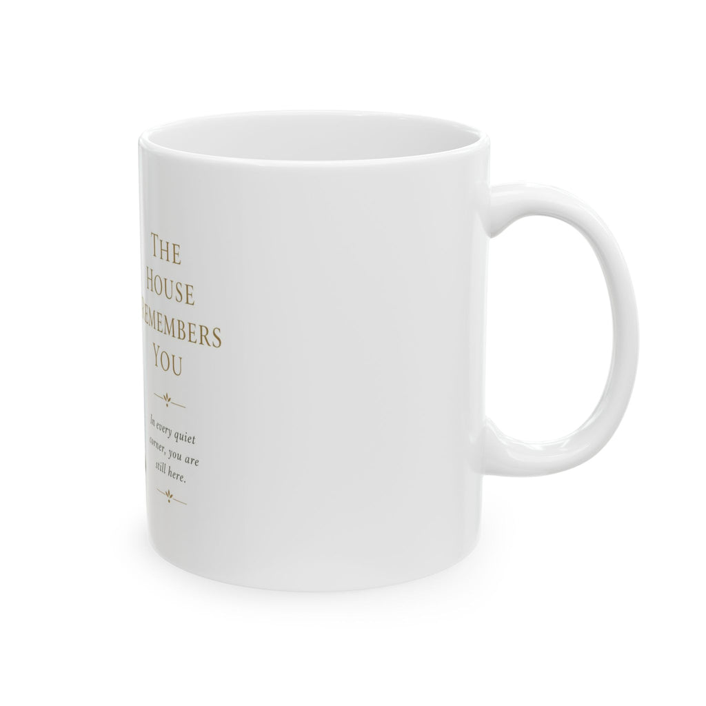 The House Remembers You | Memorial Collection Mug